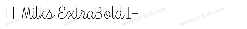 TT Milks ExtraBold I字体转换 TT Milks ExtraBold I字体转换